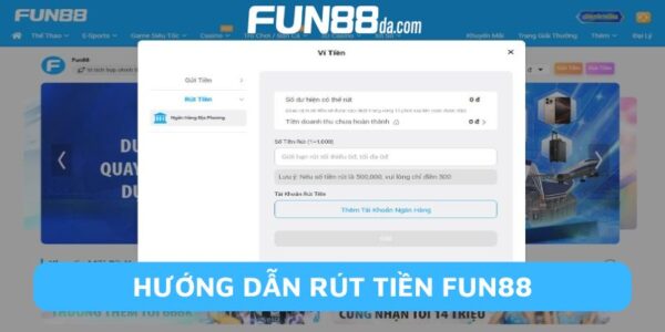 Hướng dẫn rút tiền Fun88 chi tiết cho hội viên